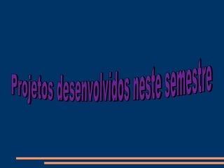 Apresentaçao 2º semestre   2011 (2)
