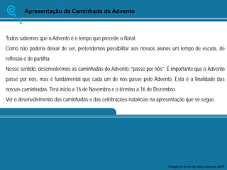 ApresentaçAo Actividades Liturgia Advento2005