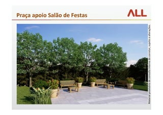Materialprovisóriodeconsultainternadocorretor,sujeitoaalterações.
Praça apoio Salão de Festas
 