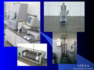 ATB S/A
Revestimento de Cilindros
 