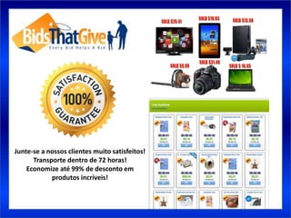 Junte-se a nossos clientes muito satisfeitos!
      Transporte dentro de 72 horas!
    Economize até 99% de desconto em
            produtos incríveis!
 