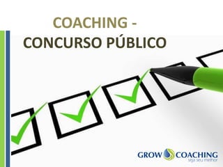 COACHING -
CONCURSO PÚBLICO
 