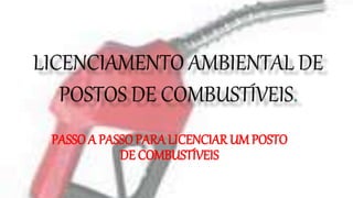 PASSOA PASSOPARALICENCIARUM POSTO
DE COMBUSTÍVEIS
 
