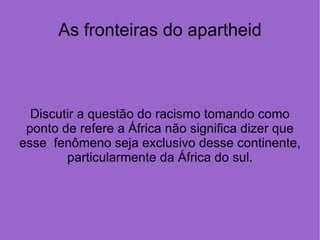 A luta contra o apartheid  e o  racismo 