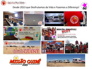 Desde 2013 que Desfrutamos da Vida e Fazemos a Diferença!
 