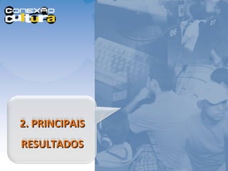 2. PRINCIPAIS RESULTADOS 