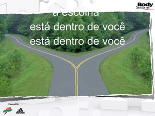a escolha  está dentro de você está dentro de você 