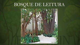 BOSQUE DE LEITURA

 