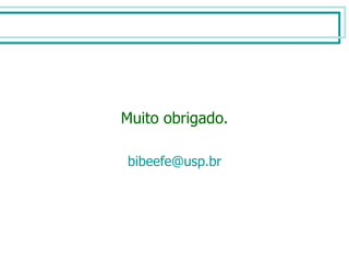 Muito obrigado. [email_address] 