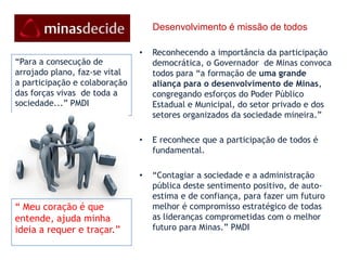 A Rede acredita que: “ Quem estiver fora da internet, estará fora da política brasileira” . deputado Rodrigo Maia (DEM). Video na Internet: http://bit.ly/9XVd7bOu sejam: demonstram a oportunidade que querem dar à população de participar  não só da campanha e da execução  de seu Governo