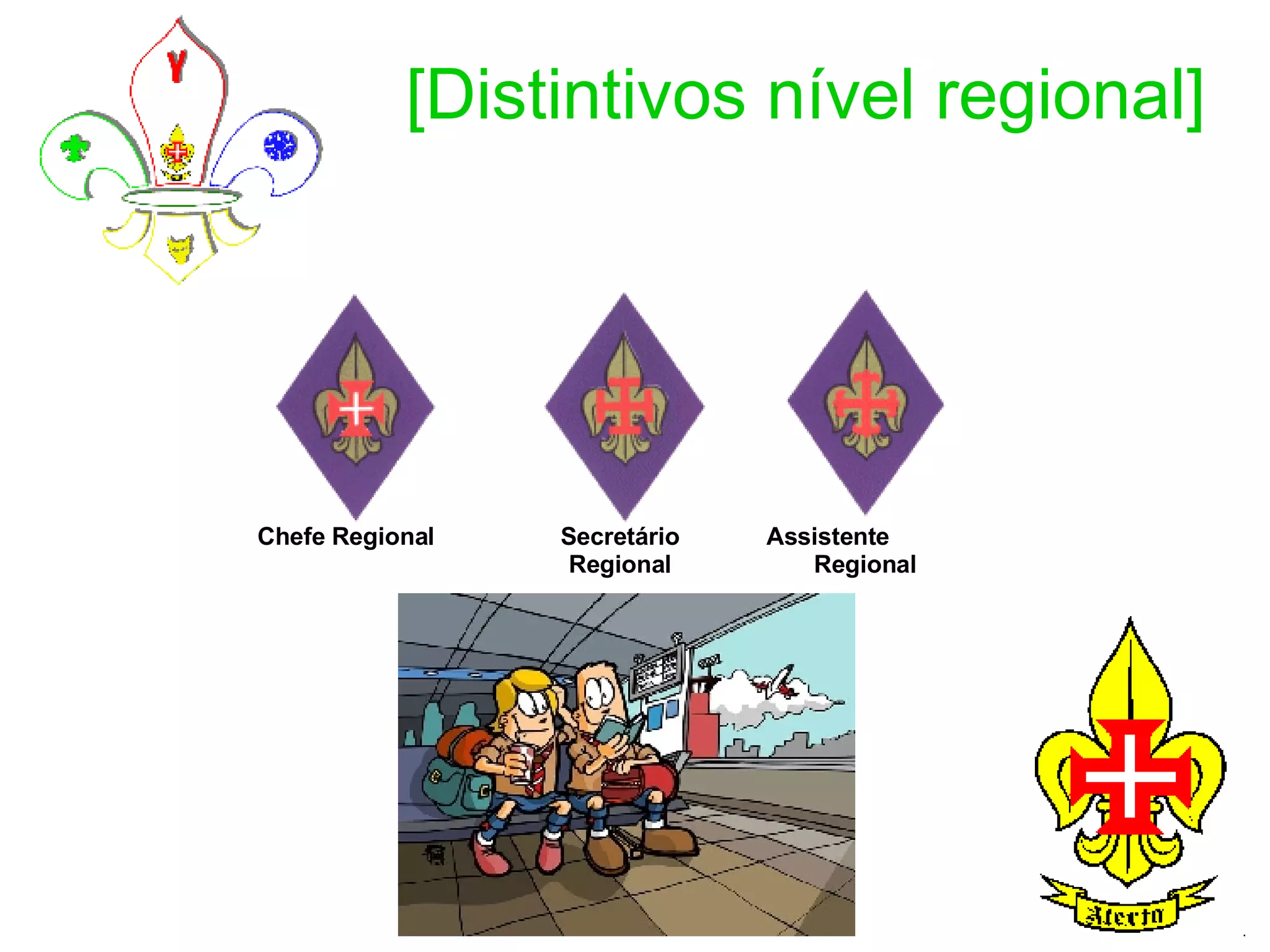 [Distintivos nível regional] Chefe Regional Secretário Regional Assistente  Regional 