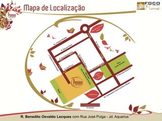 Mapa de LocalizaçãoR. Benedito Osvaldo Lecques com Rua José Pulga - Jd. Aquarius