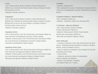 *Mobiliário, luminárias, revestimentos especiais de parede, rebaixamento de teto, eletrodomésticos, objetos de decoração e equipamentos em geral não serão entregues pela Incorporadora. As especificações e acabamentos entregues pela
Incorporadora seguirão a descrição de memorial descritivo e contrato de venda. A locação dos elementos estruturais e sugestão de layout podem variar, de acordo com exigências técnicas. 1 – A preparação para aquecimento de água será
constituída de tubulações, conexões e metais, próprios para aquecimento a gás. 2 – A preparação para automação predial via wireless será composta de pontos de ligação e tubulação de passagem seca para ar condicionado, som e imagem,
iluminação e o acionamento de abrir e fechar de persianas, de acordo com memorial descritivo. 3 – A preparação para aspiração de pó central será constituída de tubulação embutida seca, conforme memorial descritivo. 4 – Os apartamentos
serão dotados de rede frigorígena, dreno e ponto elétrico visando a instalação futura de ar condicionado conforme memorial descritivo. 5 – A disposição, localização e número de vagas de garagem, bem como sua tipologia, estão determinados no
contrato de venda. 6 – Os depósitos localizados no subsolo estão determinados conforme Memorial de Incorporação.
 
