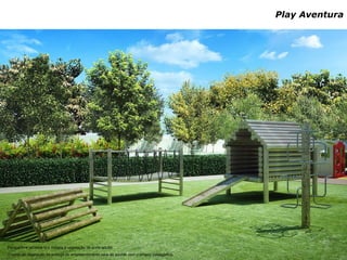 Perspectiva artística que mostra a vegetação de porte adulto.  O porte de vegetação na entrega do empreendimento será de acordo com o projeto paisagístico. Play Aventura 