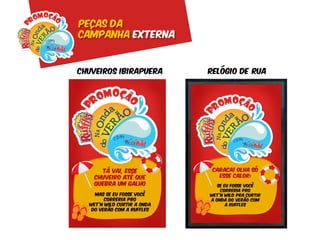 Peças da
Campanha externa



Chuveiros ibirapuera   Relógio de rua
 