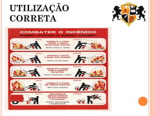 UTILIZAÇÃO
CORRETA
 