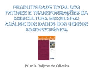 Priscila Raijche de Oliveira
 
