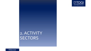 2. ACTIVITY
SECTORS
 