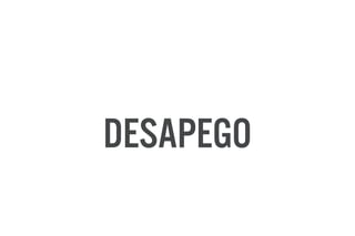 desapego
 