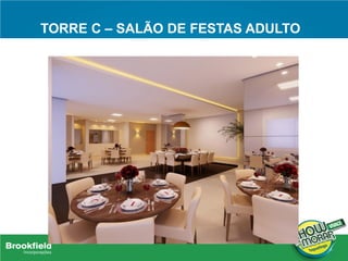 TORRE C – SALÃO DE FESTAS ADULTO
 
