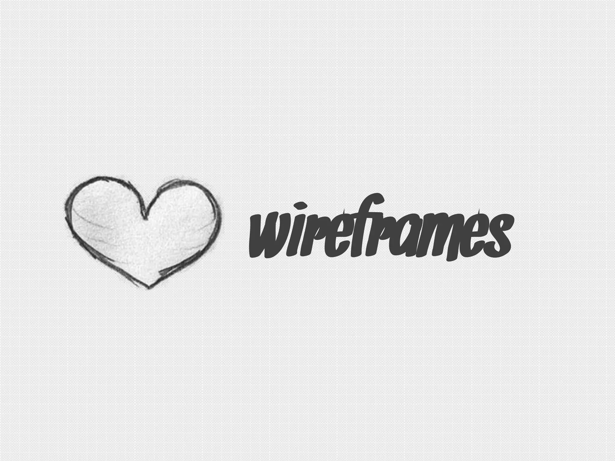wireframes
 