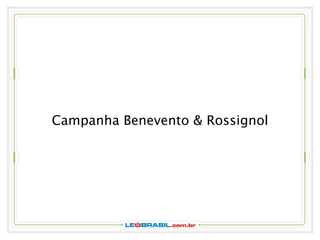 Campanha Benevento & Rossignol
 