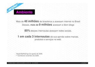 Ambiente

Mais de 40   milhões de brasileiros a acessam internet no Brasil
        Desses, mais de 9 milhões acessam e lêe...