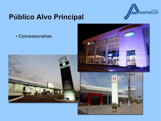 Público Alvo Principal

  • Concessionárias
 