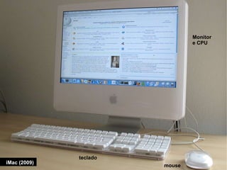 mouse teclado Monitore CPU iMac (2009) 