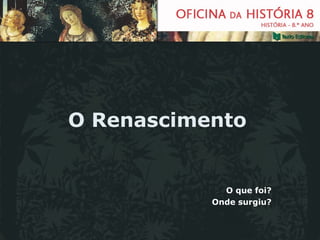 O Renascimento O que foi? Onde surgiu? 