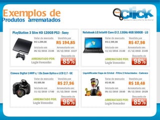 Exemplos de Produtos  arrematados 