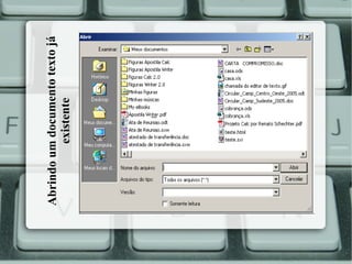 Abrindo um documento texto já
existente

 