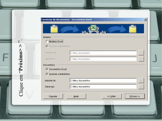 Clique em “Próximo> > ”.

 