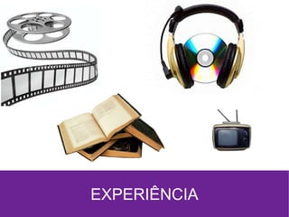 EXPERIÊNCIA 