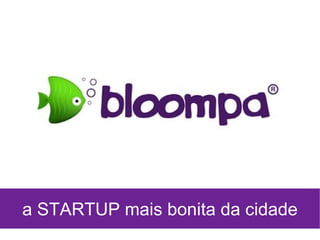 a STARTUP mais bonita da cidade 