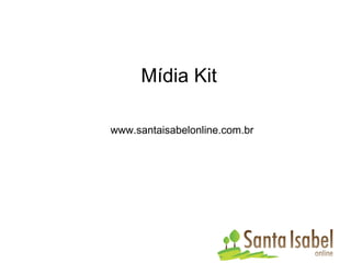 Mídia Kit www.santaisabelonline.com.br 
