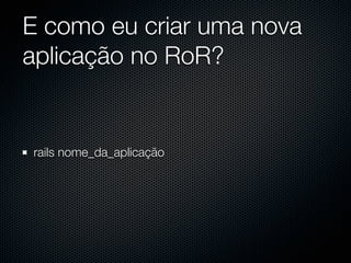 Ruby on Rails: Embarque nesse Framework Web