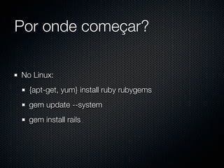 Ruby on Rails: Embarque nesse Framework Web