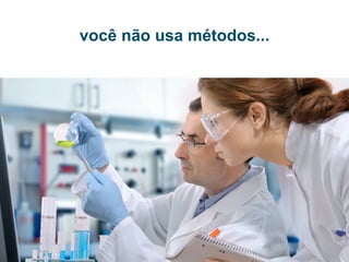 você não usa métodos...
 