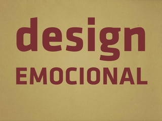 design
EMOCIONAL
 