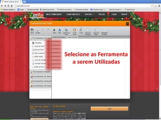 Selecione as Ferramenta
   a serem Utilizadas
 