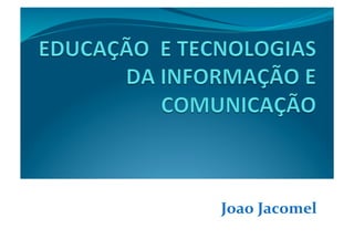 Joao	
  Jacomel	
  
Joao	
  Jacomel	
  |	
  Dezembro	
  2012	
  
 
