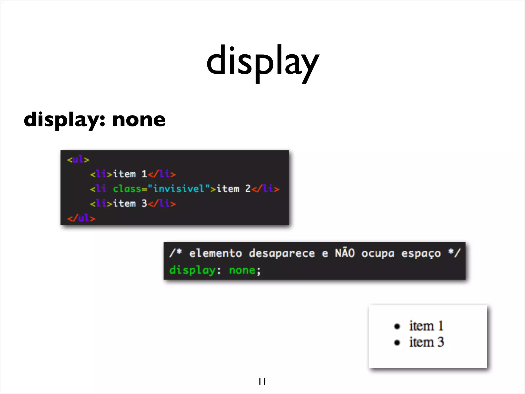 display
display: none




                   11
 