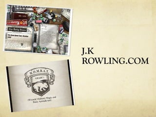 J.K
ROWLING.COM
 