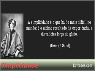 Simplicidade
 