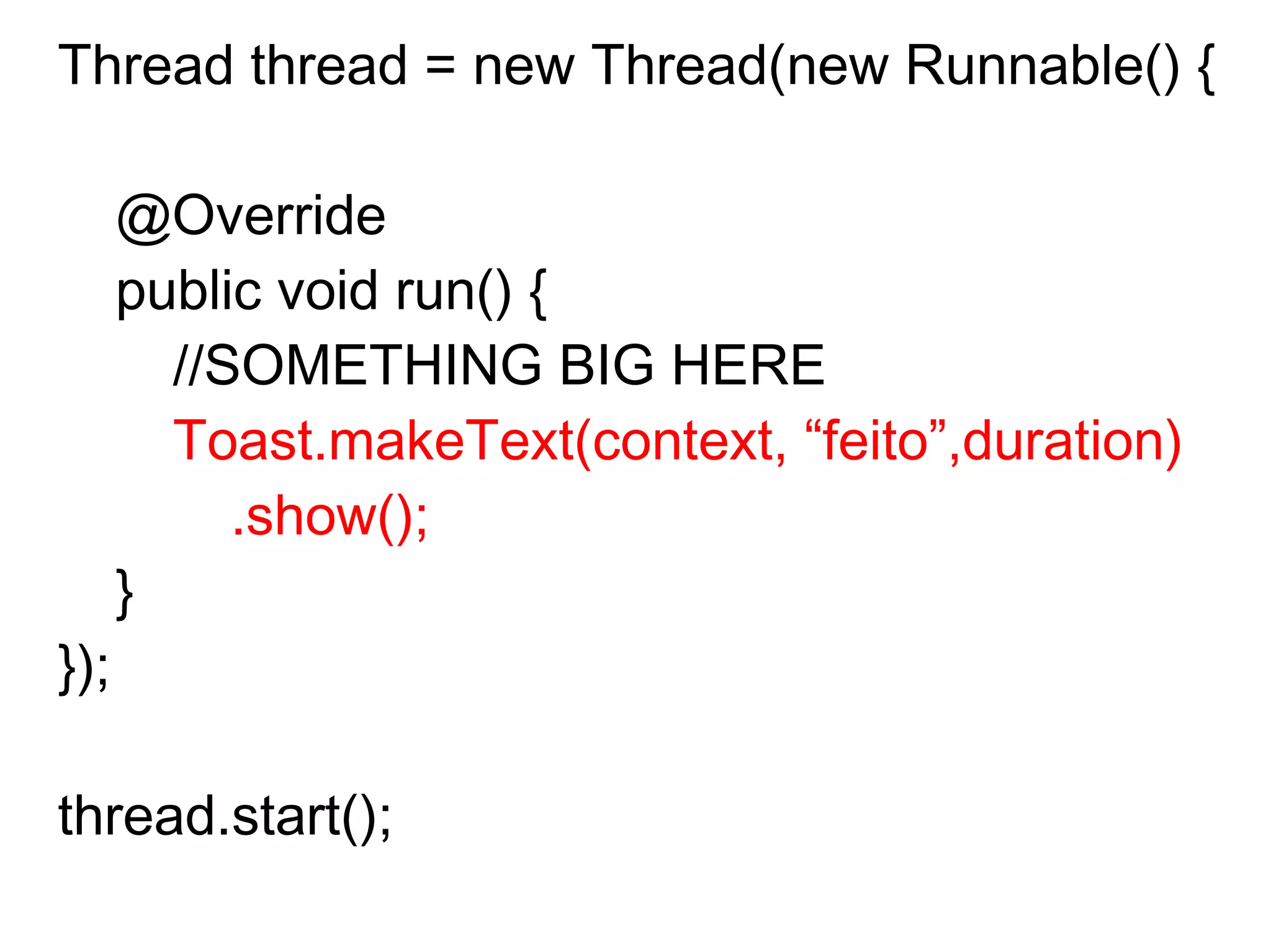 Thread thread = new Thread(new Runnable() {
@Override
public void run() {
//SOMETHING BIG HERE
Toast.makeText(context, “feito”,duration)
.show();
}
});
thread.start();
 