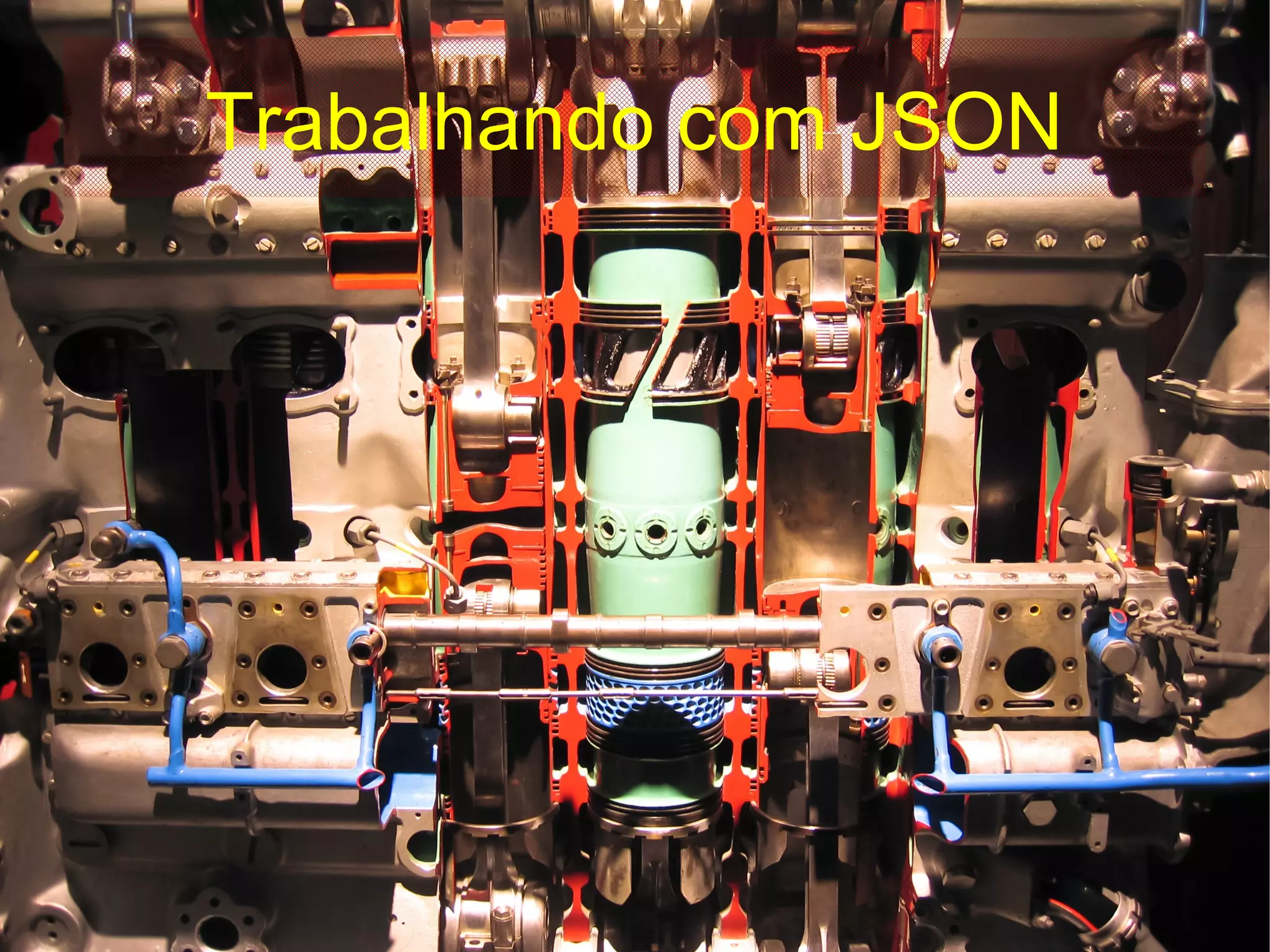 Trabalhando com JSON
 