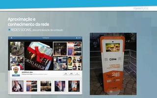 Aproximaçãoe
conhecimentodarede
REDESSOCIAIS_descentralizaçãodeconteúdo
 