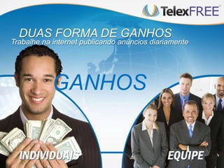 Trabalhe na internet publicando anúncios diariamente
DUAS FORMA DE GANHOS
GANHOS
 