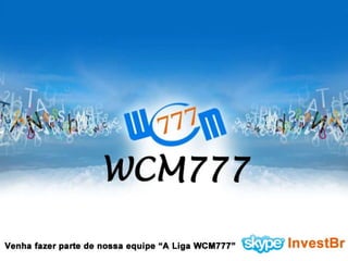 Apresentação WCM777 Oficial